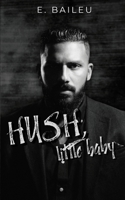 Hush, Little Baby B0H6KPJ738 Book Cover