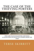 The Case of the Thieving Porters: The Case Files of Jeantone and Paige a Collection of Detective Stories from the 1940's 1516932994 Book Cover