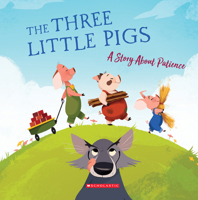 The Three Little Pigs : A Story About Patience 0531231895 Book Cover