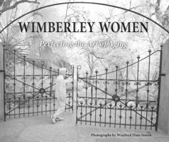 Wimberley Women: Perfecting the Art of Aging 0989464210 Book Cover