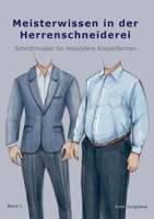 Meisterwissen in der Herrenschneiderei: Schnittmuster für besondere Körperformen 3756813967 Book Cover