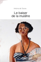 Le baiser de la mulâtre 2342353901 Book Cover
