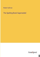 The Spelling-Book Superseded 3382182408 Book Cover