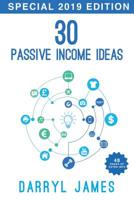 30 Passive Income Ideas: - How To Achieve Financial Freedom In 2019 1792936273 Book Cover