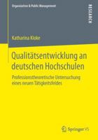 Qualitatsentwicklung an Deutschen Hochschulen: Professionstheoretische Untersuchung Eines Neuen Tatigkeitsfeldes 365804182X Book Cover