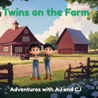 Twins on the Farm: Adventures with AJ and CJ B0F5RLC1W4 Book Cover