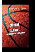 Caitlin Clark: The Phenom’s Journey (Victory Journeys) B0CQP16Y3M Book Cover