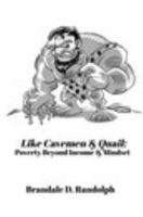 Like Cavemen & Quail 136689216X Book Cover