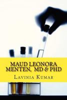 Maud Leonora Menten, MD & PhD 1482024454 Book Cover