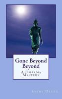 Gone Beyond Beyond: A Dharma Mystery 1517189330 Book Cover