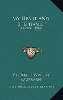 My Heart and Stephanie 1163898392 Book Cover