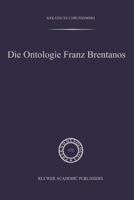 Die Ontologie Franz Brentanos 940103754X Book Cover