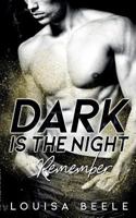 Dark is the Night: Remember 3748129939 Book Cover