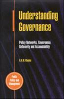 Understanding Governance: Policy Networks, Governance, Reflexivity and Accountability (Public Policy and Management Series) 0335197272 Book Cover