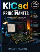 KiCad para Principiantes (Spanish Edition) B0HBNLXM7B Book Cover