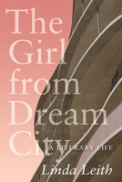 The Girl from Dream City: A Literary Life 0889777853 Book Cover
