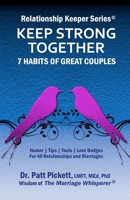 Keep Strong Together - 7 Habits of Great Couples: HumorTipsToolsLove Badges For All Relationships & Marriages 1736531212 Book Cover