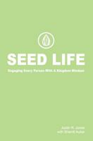 Seed Life: Engaging Every Person with a Kingdom Mindset 1794581170 Book Cover