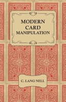 Modern Card Manipulation 1528700244 Book Cover