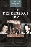 The Depression Era: A Historical Exploration of Literature 1610697057 Book Cover