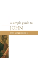 A Simple Guide to John 1442218789 Book Cover