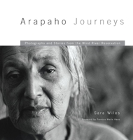 Arapaho Journeys: Photographs and Stories from the Wind River Reservation 0806141581 Book Cover