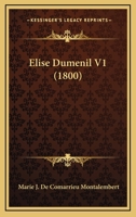Elise Dumenil V1 (1800) 1160038481 Book Cover