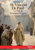 History of St. Vincent De Paul: Vol. II 3348142792 Book Cover