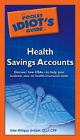 The Pocket Idiot's Guide to Health Savings Accounts (The Pocket Idiot's Guide) 1592574963 Book Cover