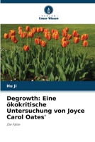 Degrowth: Eine ökokritische Untersuchung von Joyce Carol Oates' (German Edition) 6207890442 Book Cover