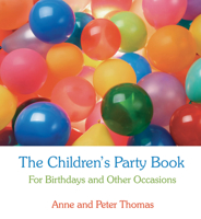 THE CHILDREN'S PARTY BOOK, FOR BIRTHDAYS AND OTHER OCASSIONS 0863156398 Book Cover