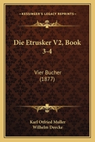 Die Etrusker V2, Book 3-4: Vier Bucher (1877) 116848720X Book Cover