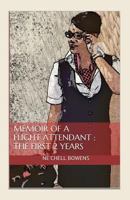 Memoir of a Flight Attendant: The First 2 Years 1634983378 Book Cover