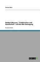 Herbert Marcuse, "Triebstruktur und Gesellschaft" und die 68er Bewegung 3640570340 Book Cover