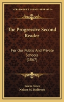 The Progressive Second Reader: For Our Public And Private Schools 1167204948 Book Cover