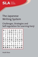Thejapanese Writing System: Challenges, Strategies and Self-Regulation for Learning Kanji 1783098147 Book Cover