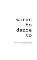 Words To Dance To 0999810111 Book Cover