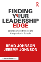 Finding Your Leadership Edge: Balancing Assertiveness and Compassion in Schools 1032644079 Book Cover