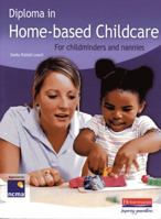 Diploma in Home-Based Childcare: For Childminders and Nannies 0435402110 Book Cover