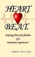 Heart BEAT: Exiting from the flatline of a traumatic experience! 1986453634 Book Cover