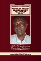 Diiwanka Maansooyinkii Abwaan Abshir Nuur Faarax "Bacadle" 1946-2010: Midna Haygu Xanaaqo, Midna Haygu Xushmeeyo (Somali Edition) 826934849X Book Cover