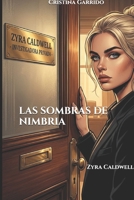 Las Sombras de Nimbria: Zyra Caldwell (Spanish Edition) B0DK6WS7JK Book Cover