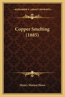 Copper Smelting 1017635420 Book Cover