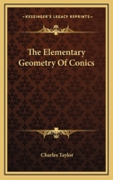 The Elementary Geometry of Conics - Primary Source Edition 1018330763 Book Cover