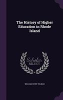 History of Higher Education in Rhode Island 3743320312 Book Cover