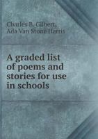 A Graded List of Poems and Stories for Use in Schools 5518508549 Book Cover