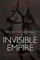 The Second Coming of the Invisible Empire: The Ku Klux Klan of the 1920s 0881465615 Book Cover