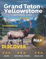 Yellowstone and Grand Teton National Park 2026: New Edition - Discover the Best of Nature's Majesty, from the Geysers of Yellowstone to the Grand Peak B0FG3H6H2F Book Cover