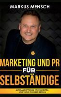 Marketing Und PR Für Selbstständige: Mit Praxistipps dem YouTube extra und Tools für Ihren Erfolg 3746932971 Book Cover