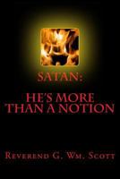 Satan: He's More Than A Notion 1515279782 Book Cover